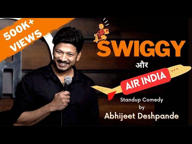 Swiggy & Air India| Standup Comedy by Abhijeet Deshpande