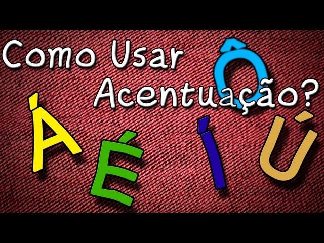 Acentuação Como Usar - Novo Acordo Ortográfico - Regras de Acentuação Aula Grátis de Português