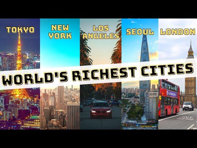 World's Richest Cities?