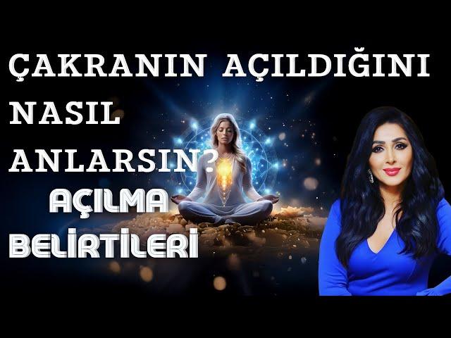 Çakranın Açıldığını Nasıl Anlarsın? Açılma Belirtileri!