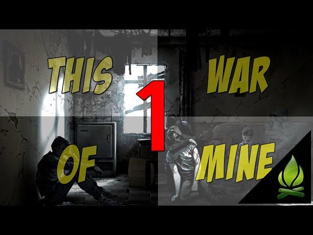 Let's Play THIS WAR OF MINE | Episode 1 Gameplay