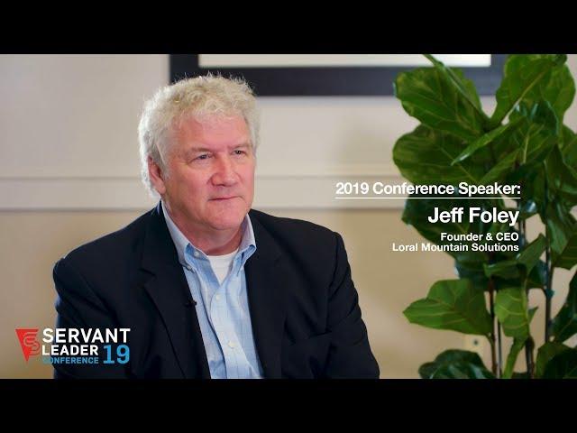 Jeff Foley Interview from 2019 Servant Leader Conference