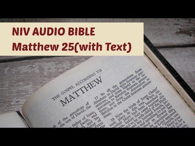 Matthew 25 NIV AUDIO BIBLE (with text)