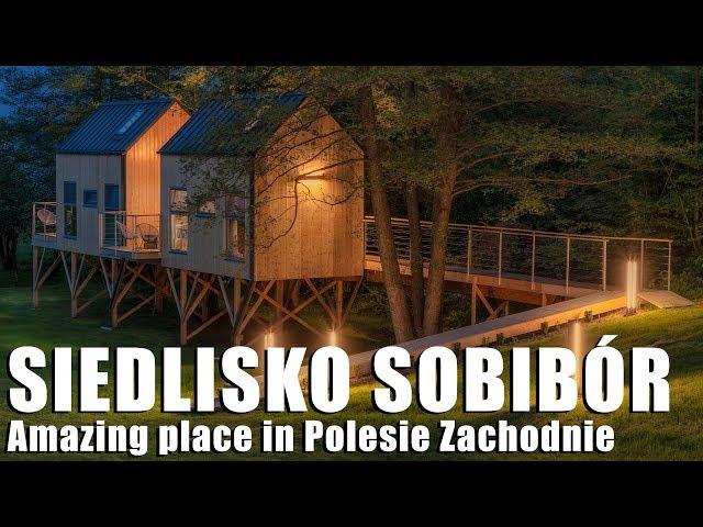 PLACES TO VISIT #1: Amazing SIEDLISKO SOBIBÓR in Polesie Zachodnie.