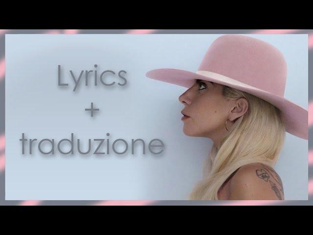  "Million reasons" - Lady Gaga (testo + traduzione italiano) | lyrics on screen