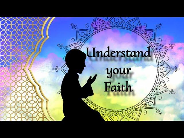 Everything Muslim should know about FAITH | what is faith, how to be true believer& pillars of faith