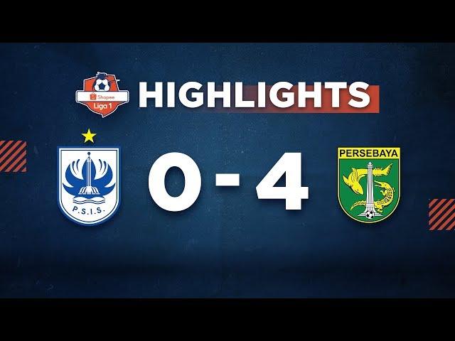 HIGHLIGHT Shopee Liga 1:  PSIS SEMARANG VS PERSEBAYA SURABAYA