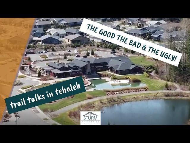 Trail Talk in Tehaleh  The Good The Bad and The Ugly! What it's like living in Bonney Lake, WA