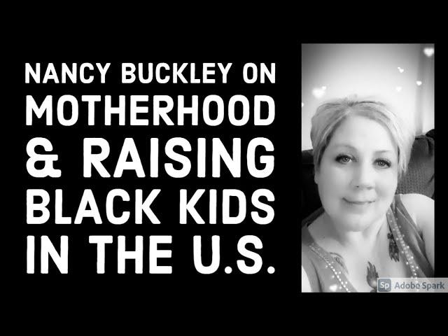 Nancy Buckley on Motherhood & Raising Black Kids in America -  #SYS7