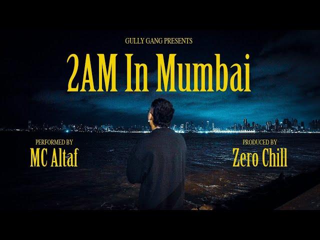 MC Altaf - 2AM in Mumbai | Prod. by Zero Chill | Official Music Video