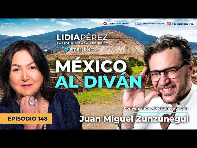 México con Juan Miguel Zunzunegui Ep. 148 