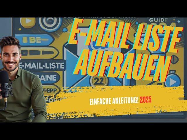 E-Mail-Liste aufbauen: Der ultimative Guide für 2025 – Schritt für Schritt erklärt!