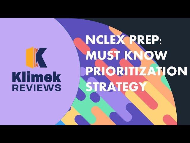 NCLEX PREP: MUST KNOW PRIORITIZATION STRATEGY