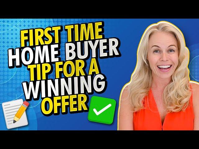 First Time Home Buyer Advice - Easy Tips For a Winning Offer In  2022 Real Estate Market 