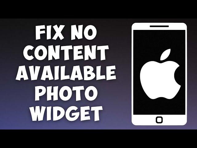 How To Fix No Content Available Photo Widget In iOS 17