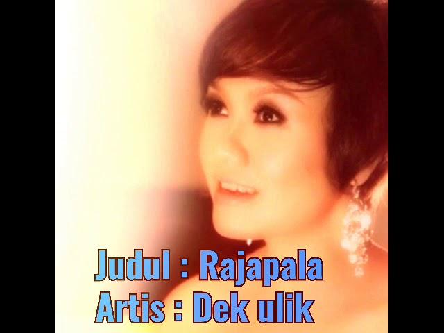 Dek ulik -Rajapala (lirik) lagu bali lawas