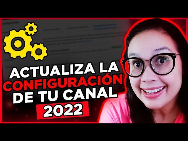 Actualiza la Configuración de tu Canal de YouTube en 2022 (Para TODOS Los Canales)