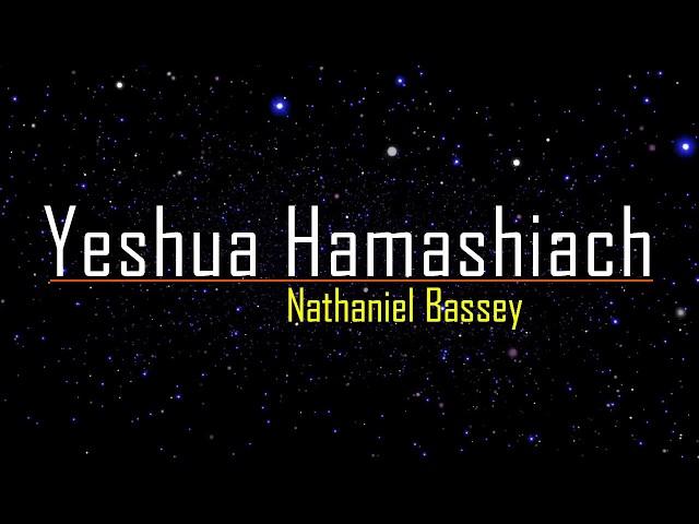 Yeshua Hamashiach (Lyrics) - Nathaniel Bassey by SingingMichaelChannel