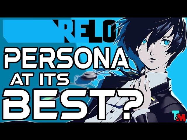 Is Reload the BEST Persona Game?