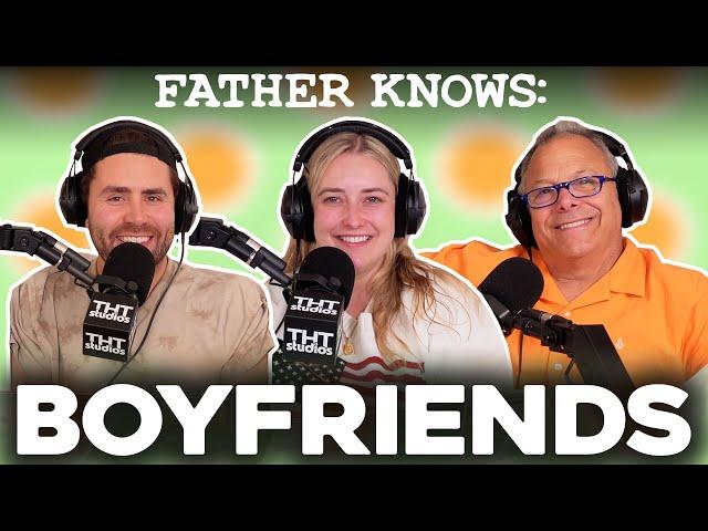 Boyfriend Issues.. || Father Knows Something Podcast