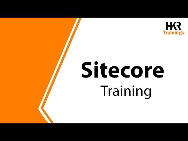 Sitecore Training | Sitecore Certification Course Online | Sitecore Course Online - HKR Trainings