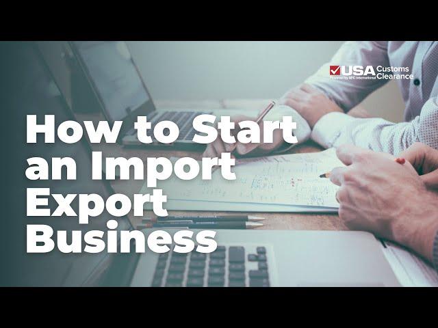 How to Start an Import Export Business