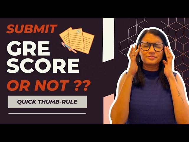 If GRE is optional, should you submit your scores? | My Thumbrule