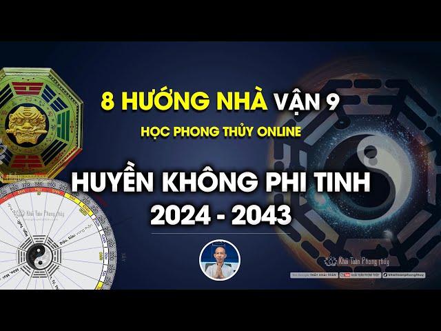 Mệnh tài lộc | Học phong thủy | huyền không phi tinh vận 9 | Thầy Khải Toàn