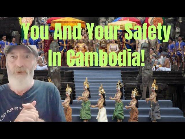 What You Need To Know About Safety In Cambodia!