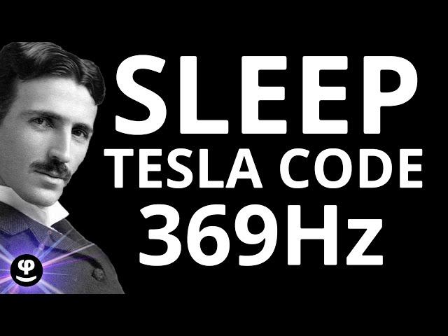 The Hidden Solfeggio Frequency Tesla Discovered | Deep Sleep | 369Hz | Phi Balance