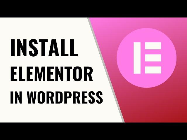 How To Add Elementor In Wordpress