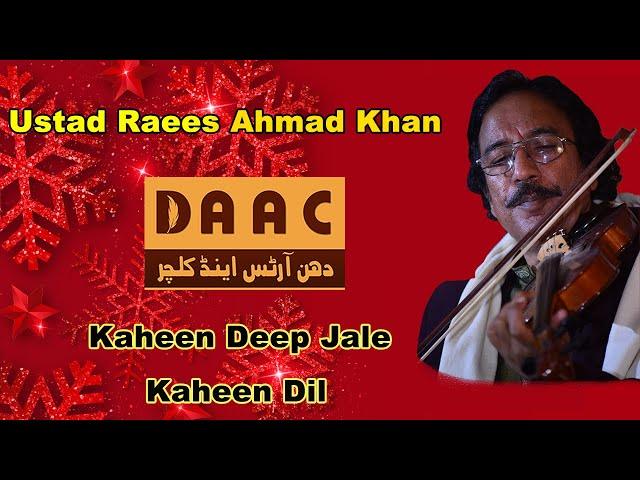 Kaheen Deep Jale Kaheen Dil | Ustad Raees Ahmad Khan Violinist | DAAC Instrumental Music