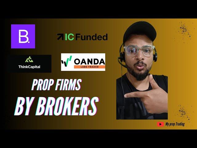 Prop Firms Backed by Brokers | IC Funded| Blue Berry Funded | OANDA prop Trader| Think Markets