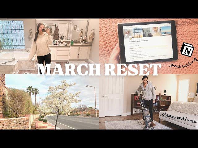 PRODUCTIVE MARCH RESET ROUTINE | Clean with me, monthly goal setting & plan with me using Notion 