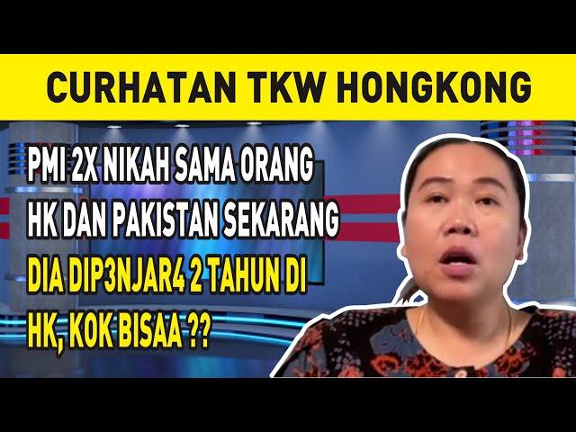 PMI 2X NIKAH SAMA ORANG HK DAN PAKISTAN SEKARANG DIA DIP3NJAR4 2 TAHUN DI HK, KOK BISAA ⁉️