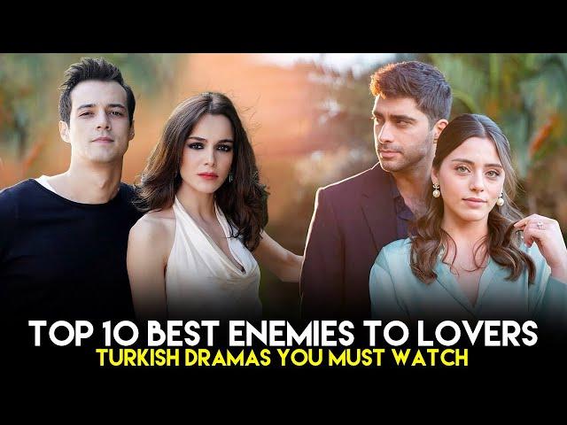 Top 10 Best Enemies to Lovers Turkish Dramas You Must Watch in 2024