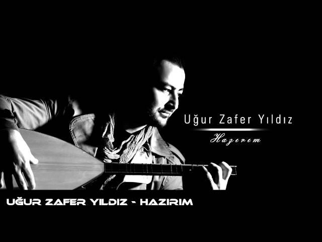 Uğur Zafer Yıldız - Hazırım