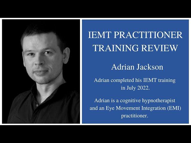 IEMT Practitioner Training review with Adrian Jackson