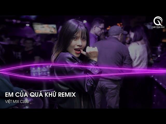 MIXTAPE 2023 - EM CỦA QUÁ KHỨ FT. DỐI LỪA REMIX TIKTOK - FULL TRACK NHẠC CĂNG ĐÉT