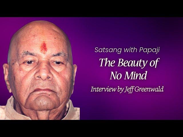 PAPAJI - "The Beauty of No Mind"- Interview by Jeff Greenwald