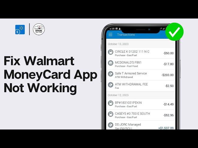 Walmart MoneyCard App Not Working: How to Fix Walmart MoneyCard App Not Working