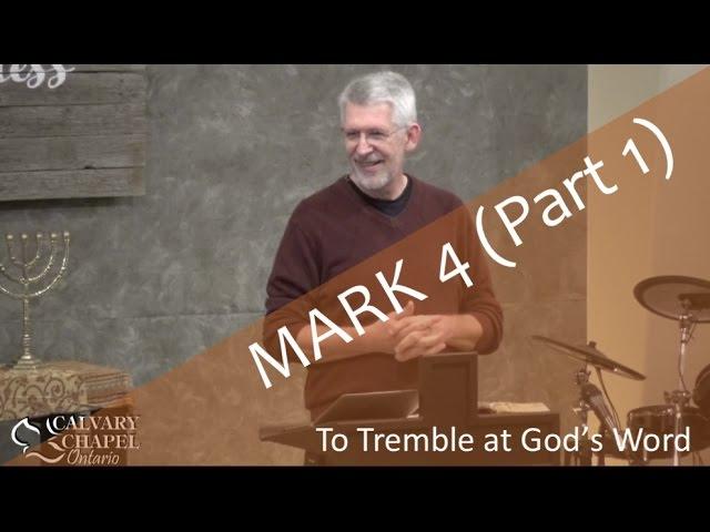 Mark 4 (Part 1) To Tremble At God's Word