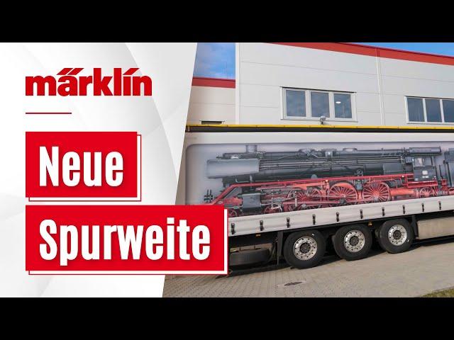 Neue Spurweite bei Märklin