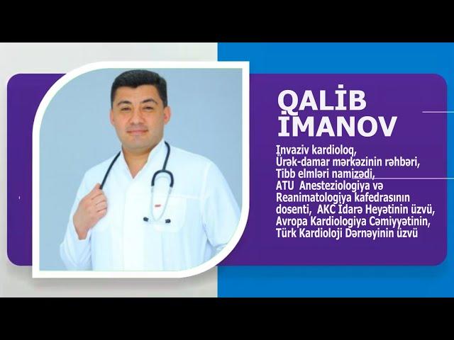 QALIB IMANOV INVAZIV KARDIOLOQ, T.E.N. YENİ KLİNİKANIN ŞÖBƏ MÜDİRİ KİMDİR? AVTOBİOQRAFİK VİDEO