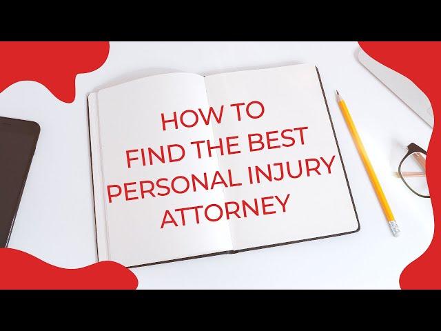 How to find the best personal injury attorney