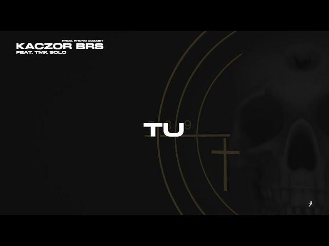 Kaczor BRS feat. TMK Solo - Tu