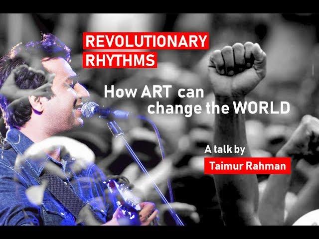 Revolutionary rhythms aka how art can change the world