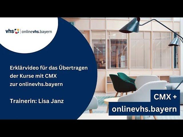 Übertragen von Kursen mit CMX zur onlinevhs.bayern mit Lisa Janz.