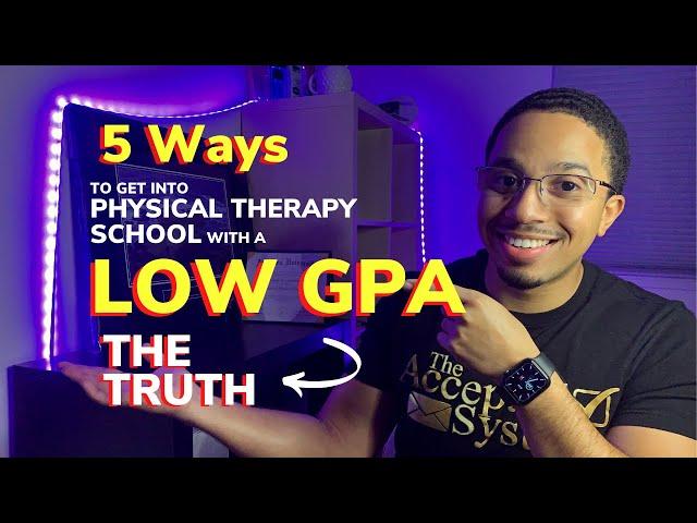 5 Ways to get into Physical Therapy School with a Low GPA | The Truth