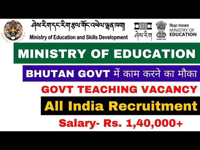 Job Under Royal Govt of Bhutan with Ministry of Education Recruitment | Salary 1,40000 | No Exam